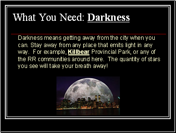 What You Need: Darkness