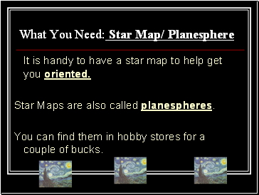 What You Need: Star Map/ Planesphere