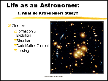 Life as an Astronomer: 1. What do Astronomers Study?