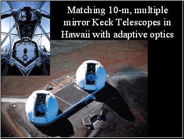 Matching 10-m, multiple mirror Keck Telescopes in Hawaii with adaptive optics