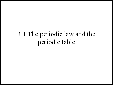 The periodic law and the periodic table