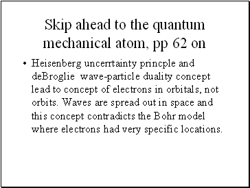 Skip ahead to the quantum mechanical atom, pp 62 on