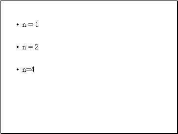 n = 1