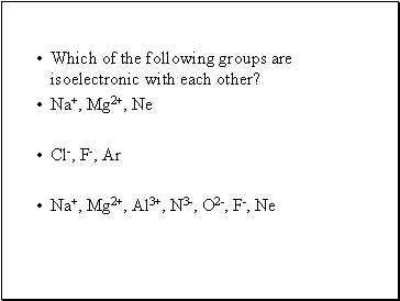 Which of the following groups are isoelectronic with each other?