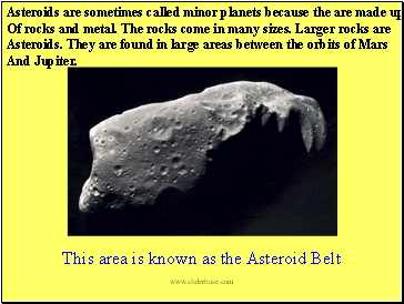 Asteroids are sometimes called minor planets because the are made up