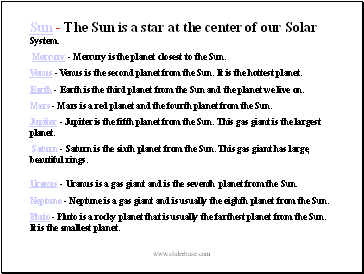 Sun - The Sun is a star at the center of our Solar System.