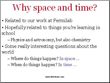 Why space and time?