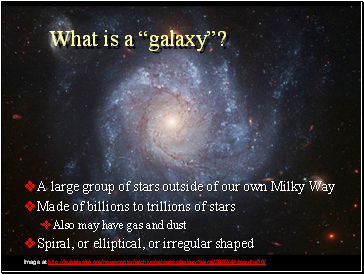 What is a galaxy?