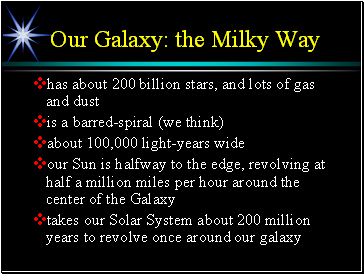 Our Galaxy: the Milky Way