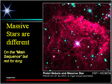 Massive Stars are different