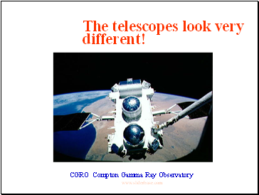 The telescopes look very different!