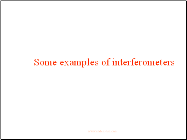 Some examples of interferometers