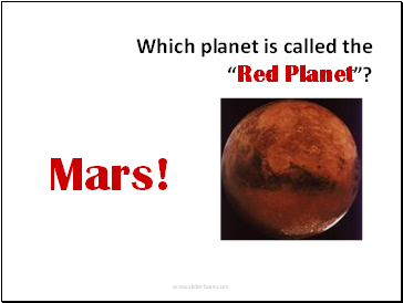 Which planet is called the “Red Planet”?