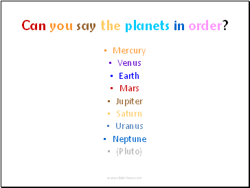 Can you say the planets in order?