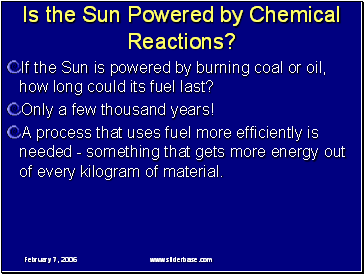 Is the Sun Powered by Chemical Reactions?