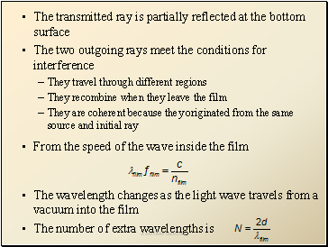 The transmitted ray is partially reflected at the bottom surface