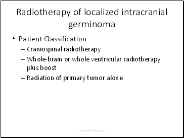 Radiotherapy of localized intracranial germinoma