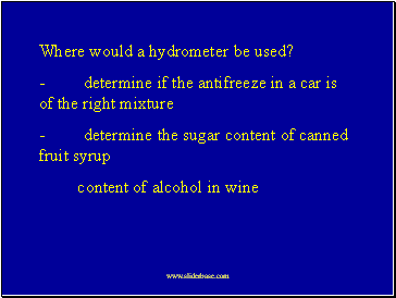 Where would a hydrometer be used?