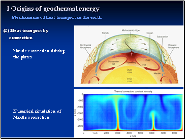 1 Origins of geothermal energy Mechanisms of heat transport in the earth