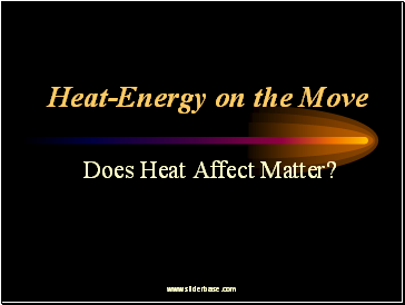 Heat-Energy on the Move