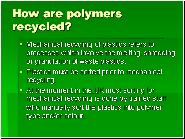 How are polymers recycled?