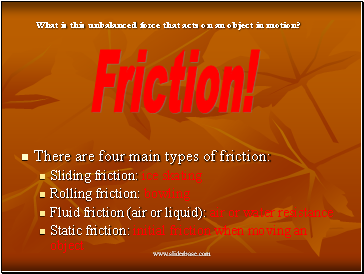 There are four main types of friction: