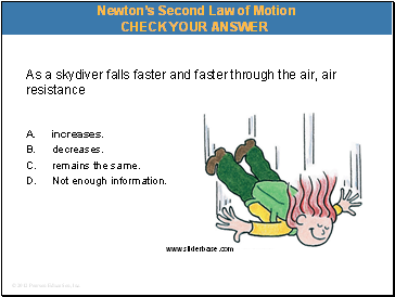 As a skydiver falls faster and faster through the air, air resistance