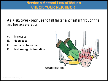 As a skydiver continues to fall faster and faster through the air, her acceleration