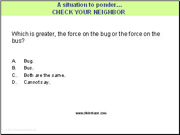 Which is greater, the force on the bug or the force on the bus?