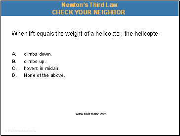 When lift equals the weight of a helicopter, the helicopter