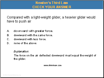 Compared with a light-weight glider, a heavier glider would have to push air