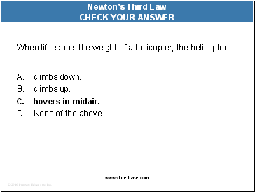 When lift equals the weight of a helicopter, the helicopter