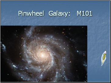 Pinwheel Galaxy: M101 Pinwheel Galaxy: M101