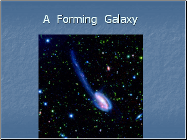 A Forming Galaxy A Forming Galaxy