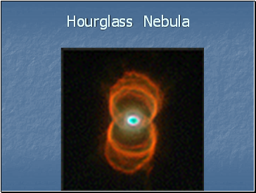 Hourglass Nebula Hourglass Nebula