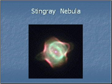Stingray Nebula Stingray Nebula