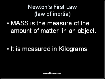 Newtons First Law (law of inertia)