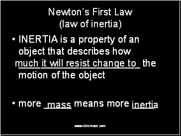 Newtons First Law (law of inertia)