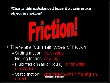 There are four main types of friction: