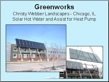 Greenworks Christy Webber Landscapes - Chicago, IL Solar Hot Water and Assist for Heat Pump
