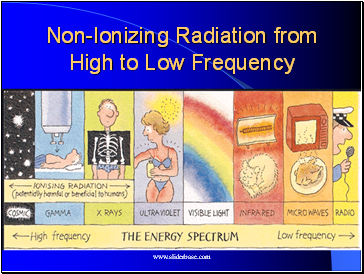 Non-Ionizing Radiation from High to Low Frequency