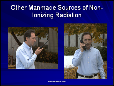 Other Manmade Sources of Non-Ionizing Radiation