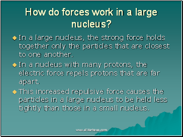 How do forces work in a large nucleus?