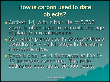 How is carbon used to date objects?