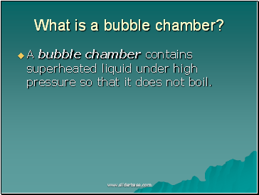 What is a bubble chamber?