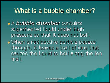 What is a bubble chamber?