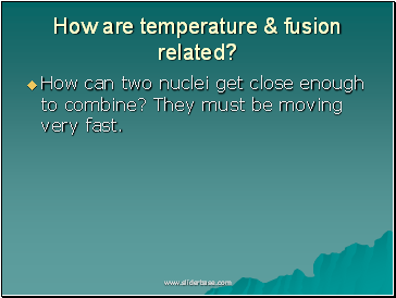 How are temperature & fusion related?