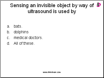 Sensing an invisible object by way of ultrasound is used by