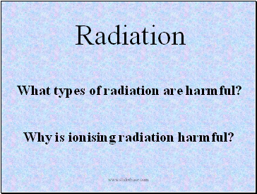 Radiation