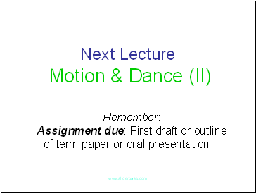 Next Lecture Motion & Dance (II)